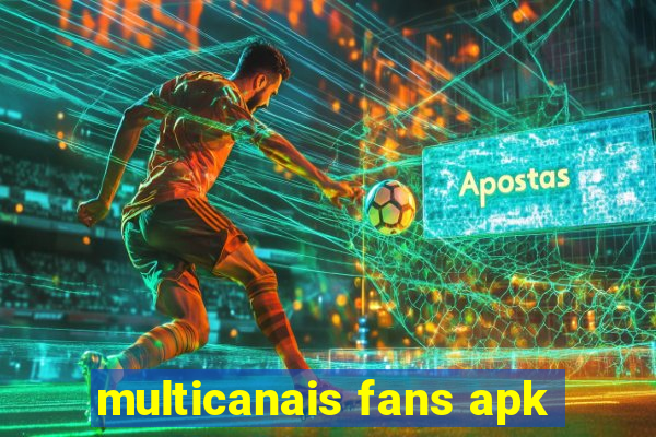 multicanais fans apk